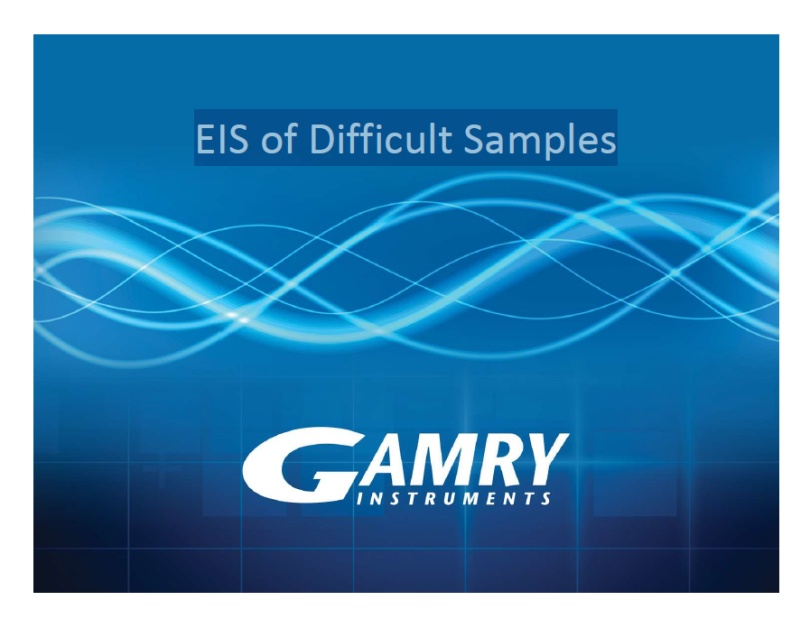 Gamry<em>电化学</em>讲座：挑战性样品的<em>电化学</em><em>阻抗</em><em>测试</em>